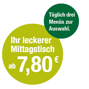 Mittagstisch, täglich ab 7,80 EUR